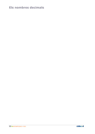 Els nombres decimals 
50  MATEMÀTIQUES 1r ESO 
 