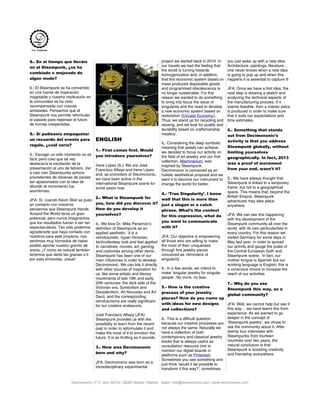 8.- En el tiempo que lleváis
en el Steampunk, ¿os ha
cambiado o mejorado de
algún modo?
IL: El Steampunk se ha convertido
en una fuente de inspiración
inagotable y nuestra implicación en
la comunidad se ha visto
recompensada con nuevas
amistades. Pensamos que el
Steampunk nos permite reformular
el pasado para repensar el futuro
de formas inesperadas.
9.- Si pudieseis empaquetar
un recuerdo del evento para
regalo, ¿cuál sería?
IL: Escoger un sólo momento no es
fácil, pero creo que tal vez
destacaría la excitación de la
presentación el uno de febrero. Ver
a casi cien Steampunks activos
procedentes de docenas de países
tan apasionados con la idea de
difundir el movimiento fue
asombroso.
JFA: Sí, cuando Kevin Steil se puso
en contacto con nosotros
pensamos que Steampunk Hands
Around the World tenía un gran
potencial, pero nunca imaginamos
que los resultados fueran a ser tan
espectaculares. Tan sólo podemos
agradecerle que haya contado con
nosotros para este proyecto, nos
sentimos muy honrados de haber
podido aportar nuestro granito de
arena. ¡Y como es natural también
tenemos que darte las gracias a ti
por esta entrevista, Josué!
ENGLISH
1.- First comes first. Would
you introduce yourselves?
Irene López (IL): We are José
Francisco Alfaya and Irene López
and, as promoters of Decimononic,
we have been active in the
international Steampunk scene for
some years now.
2.- What is Steampunk for
you, how did you discover it?
How do you develop it
yourselves?
IL: We love Dr. Mike Perschon’s
definition of Steampunk as an
applied aesthetic: ‘it is a
retrofuturistic, hyper-Victorian,
technofantasy look and feel applied
to narratives, movies, art, gaming,
and costumes among other items’.
Steampunk has been one of our
main influences in order to develop
Decimononic. We can link it directly
with other sources of inspiration for
us, like some artistic and literary
movements of late 19th and early
20th centuries: the dark side of the
Victorian era, Symbolism and
Decadentism, Art Nouveau and Art
Decó, and the corresponding
retrofuturisms are really significant
for our creative endeavors.
José Francisco Alfaya (JFA):
Steampunk provides us with the
possibility to learn from the recent
past in order to reformulate it and
make the most of it to envision the
future. It is as thrilling as it sounds.
3.- How was Decimononic
born and why?
JFA: Decimononic was born as a
transdisciplinary experimental
project we started back in 2010. In
our travels we had the feeling that
the world is turning towards
homogenization and, in addition,
that this economic system based on
mass produced disposable goods
and programmed obsolescence is
no longer sustainable. For this
reason we wanted to do something
to bring into focus the issue of
singularity and the need to develop
a new economic system based on
restoration (Circular Economy).
Thus, we stand up for recycling and
reusing, and we look for quality and
durability based on craftsmanship
mastery.
IL: Considering the deep symbolic
meaning that jewels can achieve,
we decided to focus our activity on
the field of art jewelry and our first
collection, Machinarium, was
inspired by Steampunk.
Decimononic is conceived as an
holistic aesthetical proposal and we
want it to become our instrument to
change the world for better.
4.- ‘True Singularity’. I know
well that this is more than
just a slogan or a catch
phrase. What’s the context
for this expression, what do
you want to communicate
with it?
JFA: Our objective is empowering
all those who are willing to make
the most of their uniqueness
through fine jewelry pieces
conceived as ‘reminders of
singularity’.
IL: In a few words, we intend to
make ‘singular jewelry for singular
people’. No more, no less.
5.- How is the creative
process of your jewelry
pieces? How do you come up
with ideas for new designs
and collections?
IL: This is a difficult question
because our creative processes are
not always the same. Naturally we
have a collection of both
contemporary and classical jewelry
books that is always useful as
consultation resource (not to
mention our digital boards in
platforms such as Pinterest).
Sometimes you see something and
just think ‘would it be possible to
transform it this way?’, sometimes
you just wake up with a new idea.
Architecture, paintings, literature…
one never knows when a new idea
is going to pop up and when this
happens it is essential to capture it!
JFA: Once we have a first idea, the
next step is drawing a sketch and
analyzing the technical aspects of
the manufacturing process. If it
seems feasible, then a master piece
is produced in order to make sure
that it suits our expectations and
time estimates.
6.- Something that stands
out from Decimononic’s
activity is that you address
Steampunk globally, without
limiting yourselves
geographically. In fact, 2013
was a proof of movement
from your end, wasn’t it?
IL: We have always thought that
Steampunk is linked to a temporary
frame, but not to a geographical
space. This means that, beyond the
British Empire, Steampunk
adventures may take place
anywhere.
JFA: We can see this happening
with the development of the
Steampunk community all over the
world, with its own particularities in
every country. For this reason we
visited Germany for some days in
May last year, in order to spread
our activity and gauge the pulse of
the Central European Goth and
Steampunk scene. In fact, our
mother tongue is Spanish but our
working language is English; this is
a conscious choice to increase the
reach of our activities.
7.- Why do you see
Steampunk this way, as a
global community?
JFA: Well, we cannot help but see it
this way… we have learnt this from
experience. As we wanted to go
deeper in the concept of
‘Steampunk jewelry’, we chose to
ask the community about it. After
twenty four interviews with
Steampunks from fourteen
countries over two years, the
natural conclusion is that
Steampunk is boosting creativity
and friendship everywhere.
Decimononic | P.O. Box 52019 | 28080 Madrid | Madrid · Spain | info@decimononic.com | www.decimononic.com
 