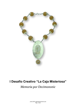 Junio 2019 | www.decimononic.com
Pag. 1 de 6
I Desafío Creativo “La Caja Misteriosa”
Memoria por Decimononic
 