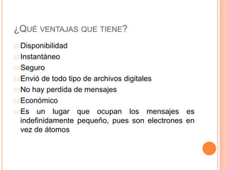 ¿Qué ventajas que tiene?Disponibilidad