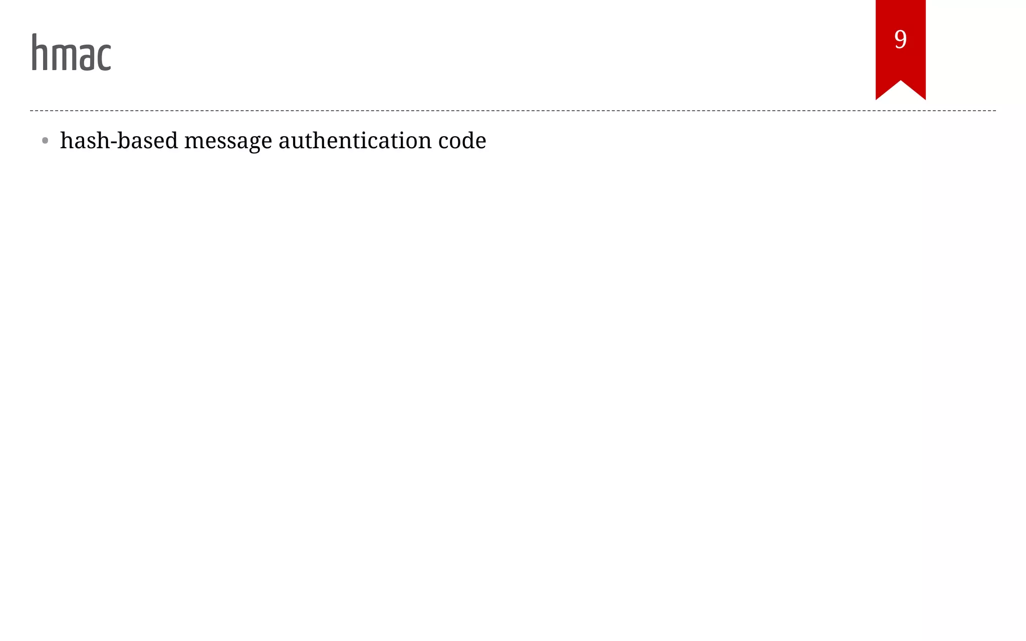 hmac • hash-based message authentication code 9 