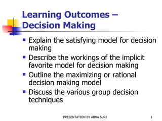 Learning Outcomes – Decision Making ,[object Object],[object Object],[object Object],[object Object]
