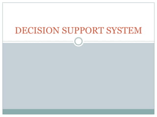 DECISION SUPPORT SYSTEM  
