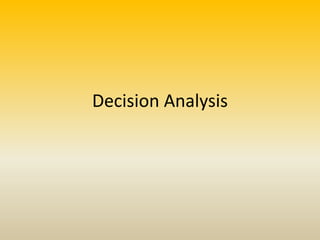 Decision Analysis
 