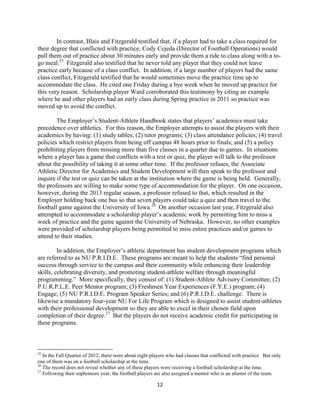 12
In contrast, Blais and Fitzgerald testified that, if a player had to take a class required for
their degree that confli...
