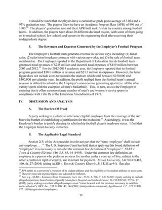13
It should be noted that the players have a cumulative grade point average of 3.024 and a
97% graduation rate. The playe...