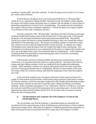9
mandatory “training table” after their workouts. In total, the players devote about 12 to 15 hours
per week on these wor...