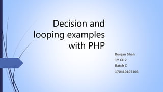 Decision and looping examples with php (WT) | PPTX