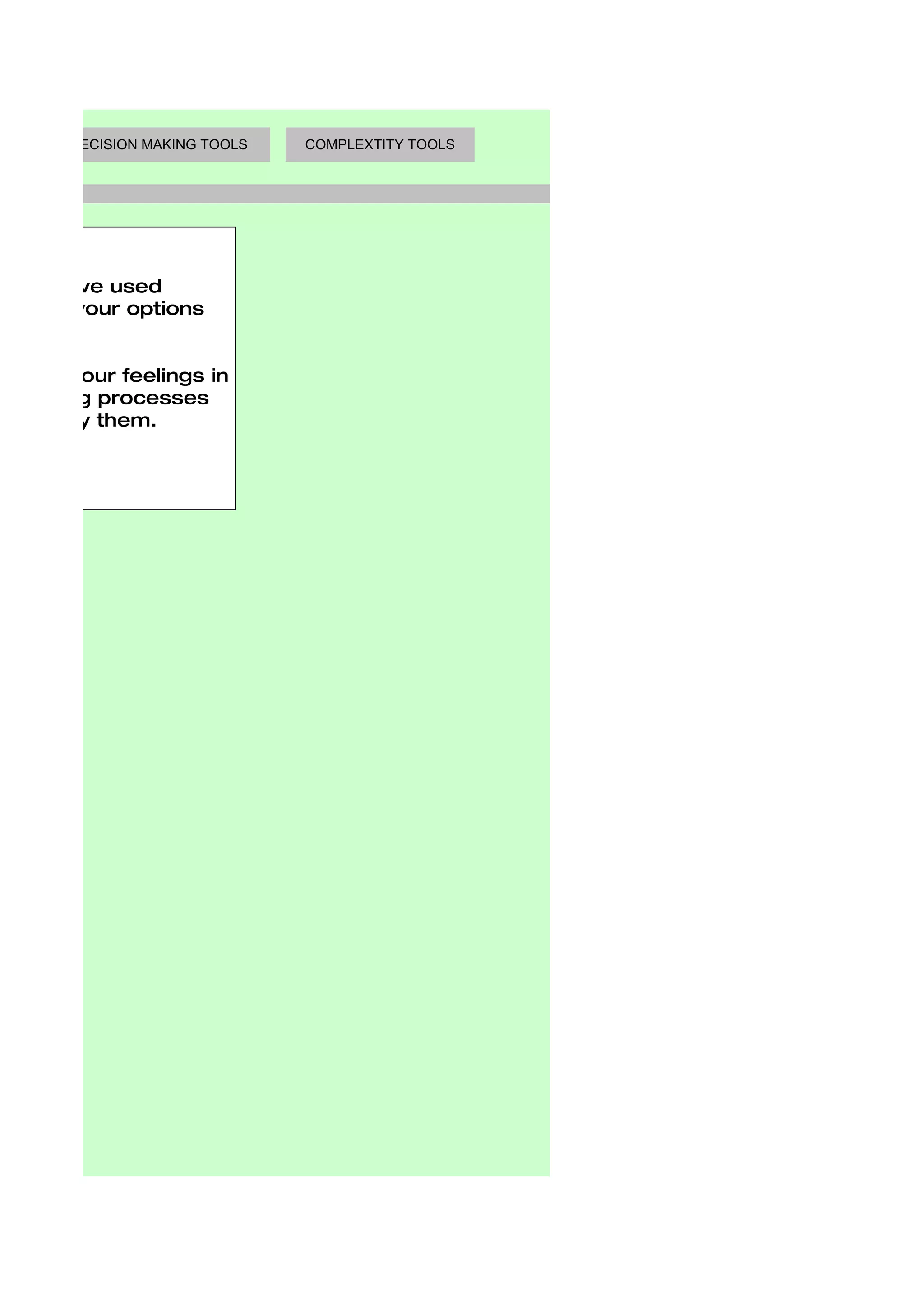 DECISION MAKING TOOLS   COMPLEXTITY TOOLS




 your have used
 ucture your options


 ight to your feelings in
n making processes
downplay them.
 