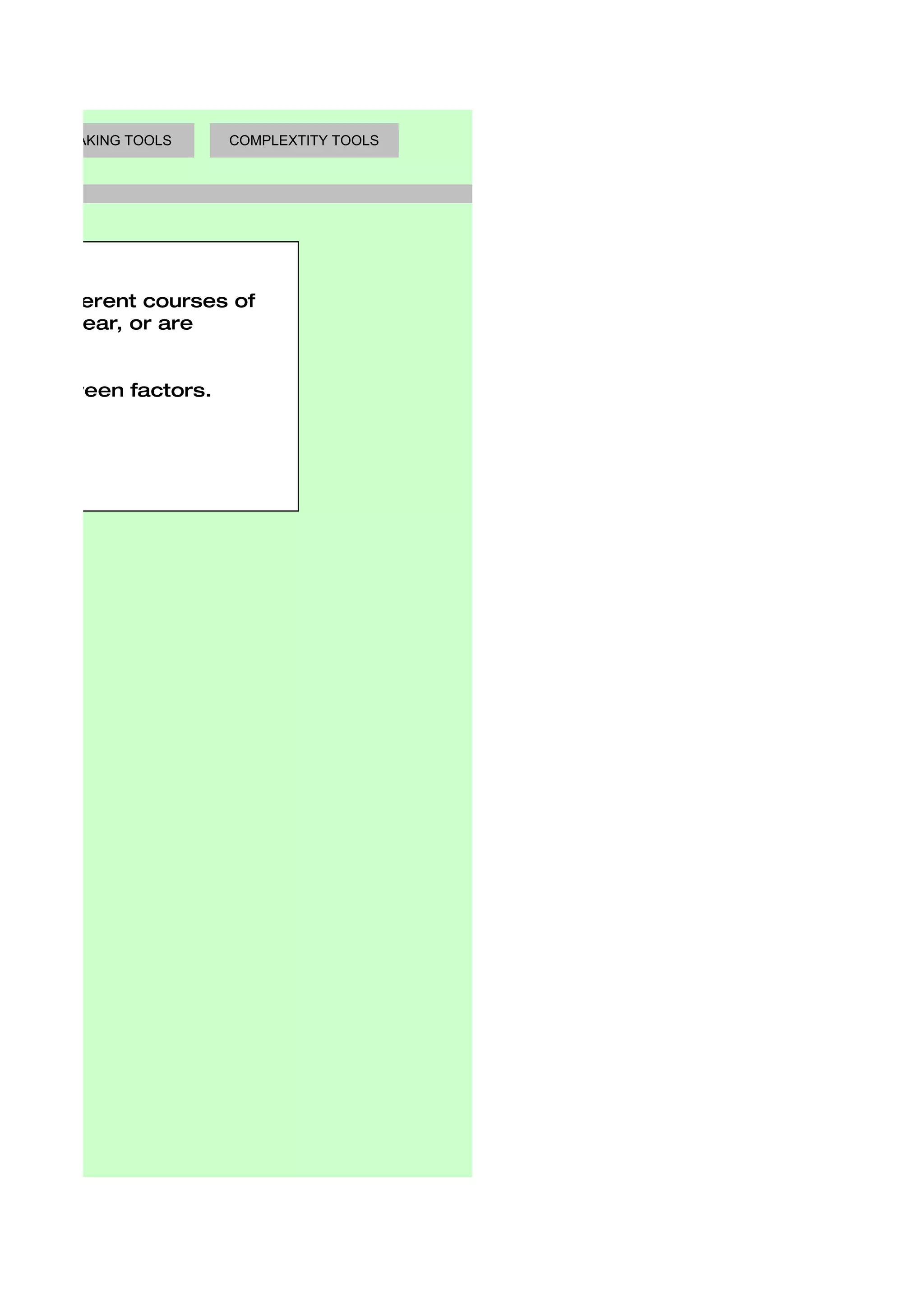DECISION MAKING TOOLS   COMPLEXTITY TOOLS




ce of different courses of
 re not clear, or are


ce between factors.
 