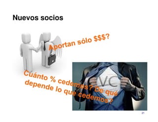 Nuevos socios




                21
 