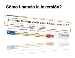 Cómo financio la inversión?




                              6
 