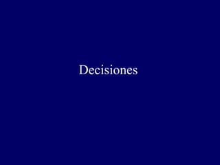 Decisiones
 