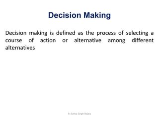 Decision Making ,[object Object],Er.Sartaj Singh Bajwa 