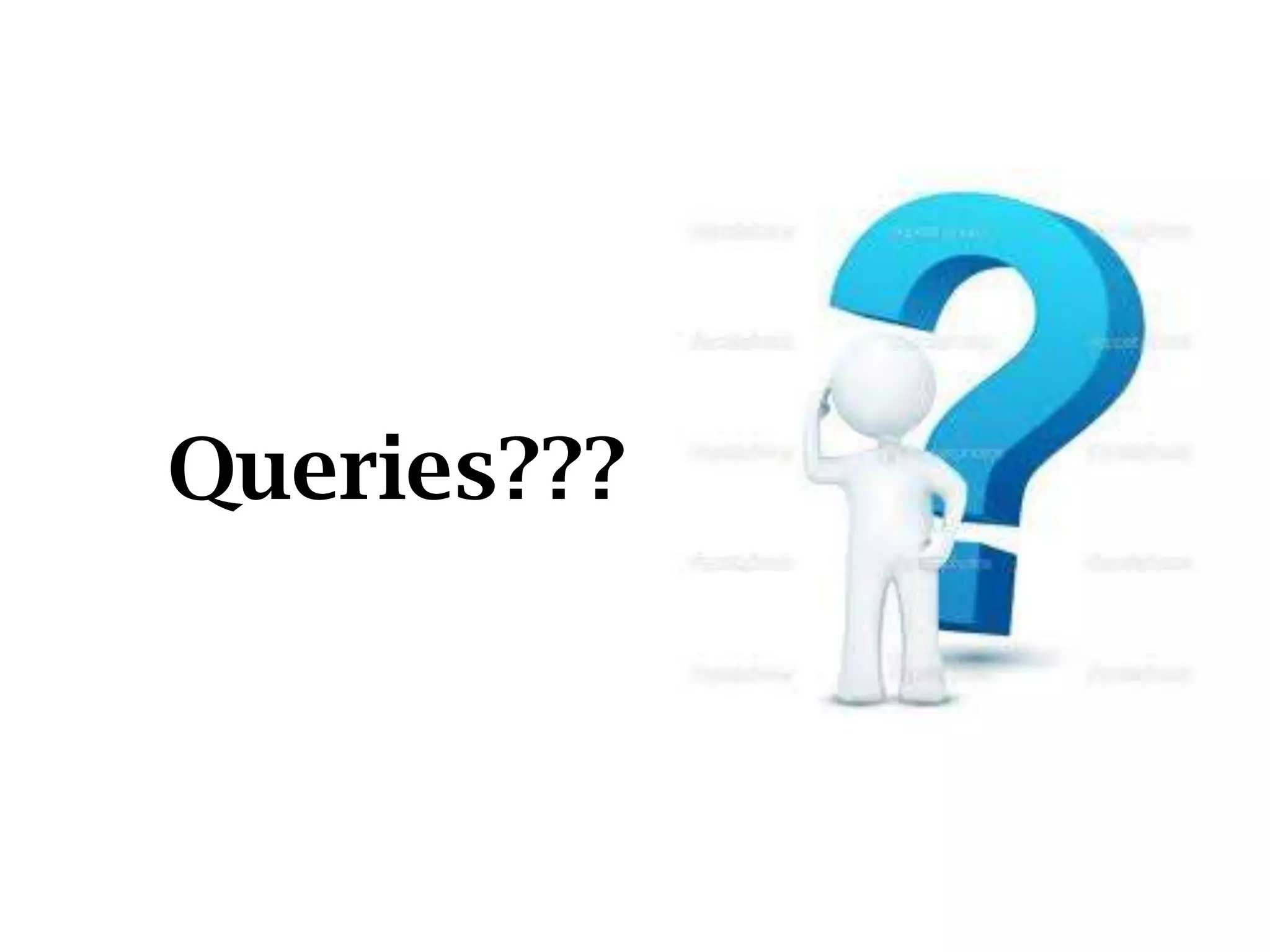 Queries???
 