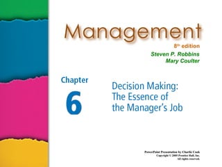 PowerPoint Presentation by Charlie CookPowerPoint Presentation by Charlie Cook
Copyright © 2005 Prentice Hall, Inc.Copyright © 2005 Prentice Hall, Inc.
All rights reserved.All rights reserved.
8th
edition
Steven P. Robbins
Mary Coulter
 