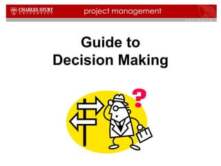 Guide to
Decision Making
 
