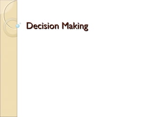 Decision MakingDecision Making
 