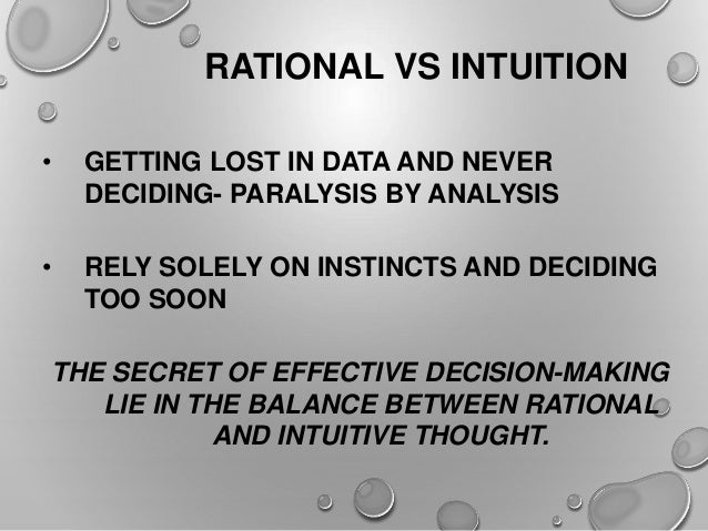 difference between rational decision making and intuitive Intuitive decision making models instead of improving their rational decision making, the army has turned to intuitive decision models why because they work. difference between rational decision making and intuitive Intuitive decision making models instead of improving their rational decision making, the army has turned to intuitive decision models why because they work.