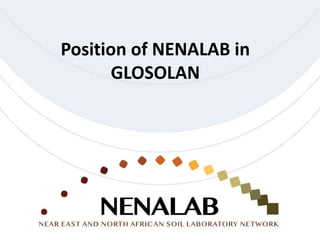 Position of NENALAB in
GLOSOLAN
 