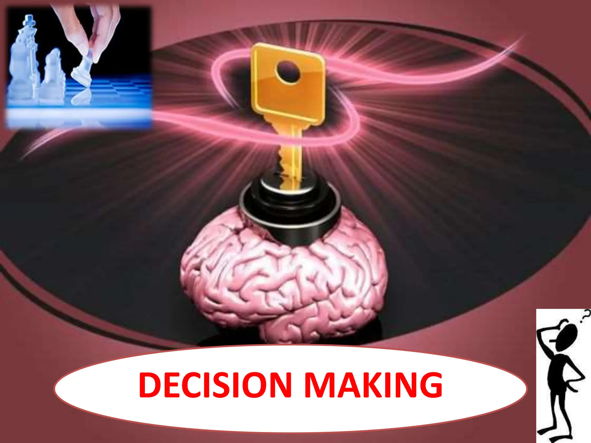 DECISION MAKING
 