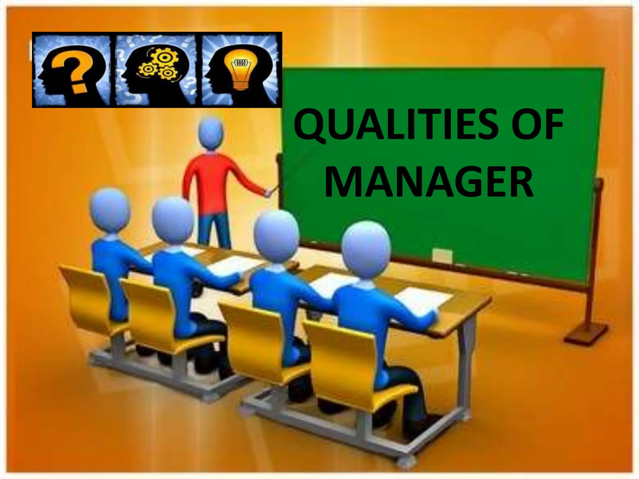 QUALITIES OF
MANAGER
 