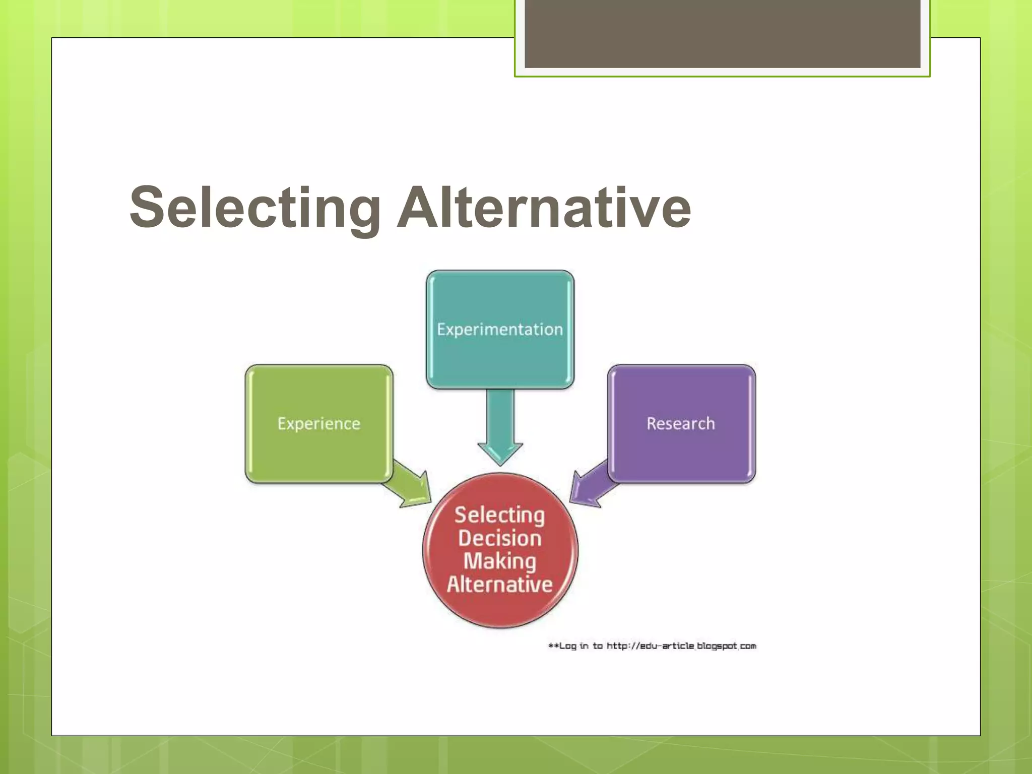Selecting Alternative
 