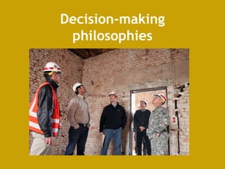Decision-making
philosophies
 