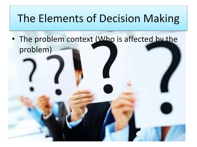 Decision making and problem solving