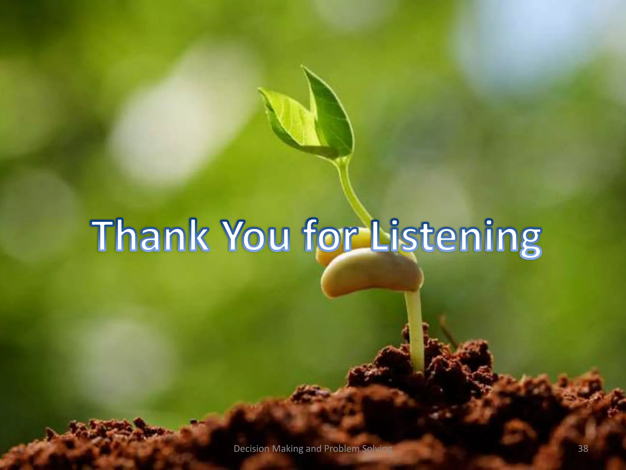 Decision Making and Problem Solving 38 
