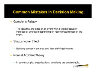 Gambler’s Fallacy

  The idea that the odds of an event with a fixed probability
  increase or decrease depending on recent occurrences of the
  event.

Sharpshooter Effect

  Noticing cancer in an area and then defining the area.

Normal Accident Theory

  In some complex organizations, accidents are unavoidable.
 