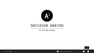 ><PIERRE.NEIS@AGILESQR.COM
next
agile² GmbH
DECISION MAKING
IN THE NEW NORMAL
1
 