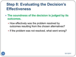 An alternative’s appraisal is based on its ability to resolve the issues identified in steps 2 and 3.10/1/201114