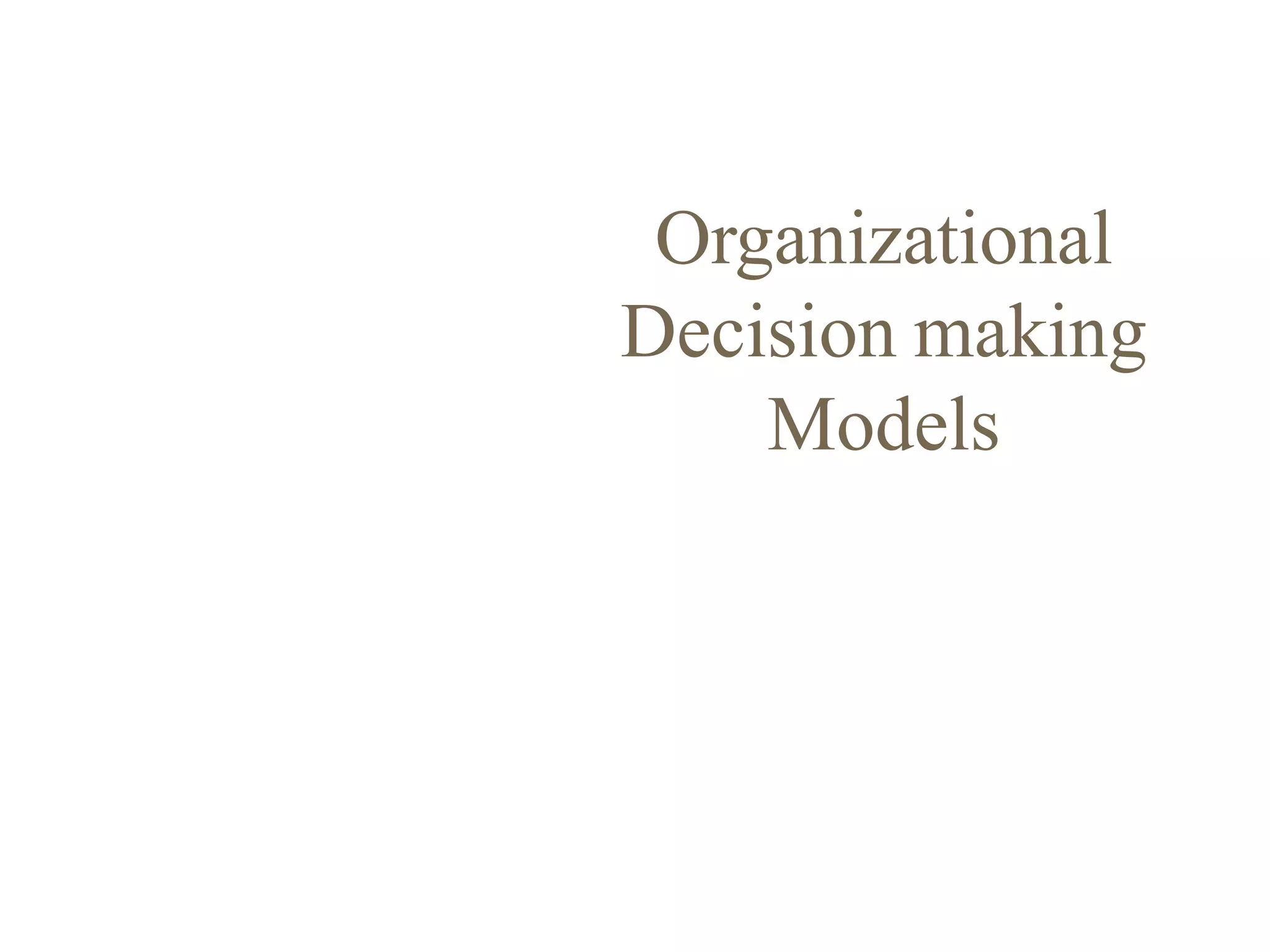 DECISION MAKING MODELS.pptx | Business | Business and Finance