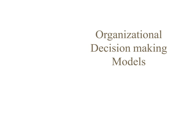 DECISION MAKING MODELS.pptx | Business | Business and Finance