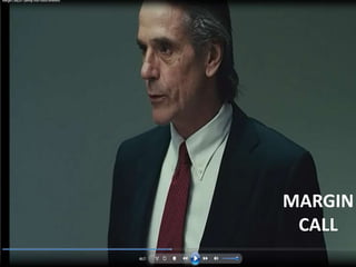 MARGIN 
CALL 
13 
 