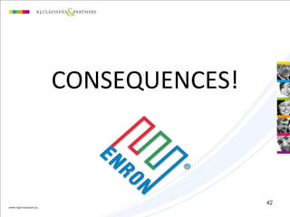 CONSEQUENCES! 
42 
 