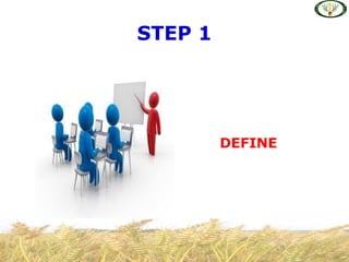 STEP 1
DEFINE
 