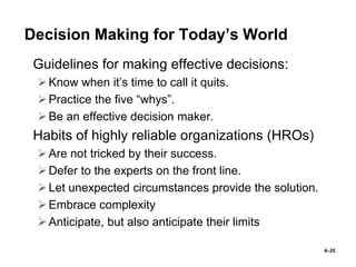 6–25
Decision Making for Today’s World
• Guidelines for making effective decisions:
Know when it’s time to call it quits....