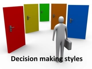 Decision making styles
 