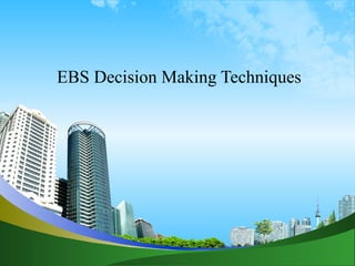 EBS Decision Making Techniques 