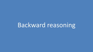 155
Backward reasoning
 