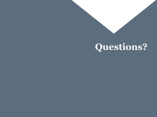 Questions?
 