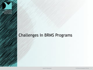 @jamet123 #decisionmgt © 2016 Decision Management Solutions 4
Challenges In BRMS Programs
 