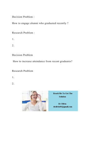 Decision Problem How to engage alumni who graduated recently .docx