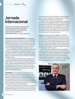 pa n o r a m a     mercado




   jornada
                                                                   tura de dados de transações, utilizando um token equipado
                                                                   com um sensor, a partir de uma imagem piscante, em uma
                                                                   tela de computador, laptop ou caixa eletrônico.

   internacional                                                       segundo o executivo, essa atuação vem de encontro com
                                                                   as normas e recomendações do federal financial institutions
                                                                   examination council (ffiec) contra ataques man-in-the-mi-
                                                                   ddle e man-in-the-browser. “esse órgão dos eUa recomenda
   para dar os próximos passos rUmo
                                                                   que o setor financeiro utilize mais do que senhas únicas em
   à internacionaliZação, brtoken                                  transações de valores, a fim de garantir maior segurança nos
   fecHa parcerias de distribUição                                 procedimentos. com isso, temos a certeza de que estamos
   e oem com dUas empresas                                         no caminho correto”, acrescenta lovisaro.
   norteamericanas P o r l É I a m a c H a d o
                                                                   saas. outra linha de negócio da brtoken é a oferta do
                                                                   safemobile na modalidade saas (software as a service). o
   aPós resPeITo, reconHecImenTo e consolidação no                 novo serviço dá a opção aos clientes de fechar um contrato
   mercado nacional, toda e qualquer empresa, independente         de 12, 24 ou 36 meses, dispensando os investimentos iniciais
   do segmento de atuação, se organiza para dar os próximos        em infraestrutura. “esse modelo de negócio foge um pouco
   passos rumo ao crescimento. para muitas delas, esse movi-       da nossa característica de atuação, mas é uma opção a mais
   mento de subir as escadas do amadurecimento passa pela          de comercialização dessa solução. o saas é uma tendência
   internacionalização, algumas por conta própria, abrindo         mundial e nele enxergamos uma oportunidade muito boa de
   filiais em outros países e outras por meio de parcerias.        comercialização”, explica lovisaro.
        É o caso da brtoken, que fechou contrato de distribuição       com essa iniciativa, o objetivo da companhia é atingir o
   e oem com duas empresas do segmento de segurança da             mercado corporativo nacional, difundindo o produto, facilitan-
   informação, instaladas no leste dos estados Unidos. a partir    do a atuação das revendas e ampliando a comercialização para
   da parceria, serão comercializadas as soluções de autentica-    proporcionar maior capilaridade da brtoken. os potenciais
   ção forte e assinatura de transação eletrônica com tecnolo-     clientes são aqueles que de fato não querem desembolsar
   gia 100% nacional.                                              dinheiro para ter uma infraestrutura instalada. “É um primeiro
        o início das vendas está previsto para o segundo semes-    passo e vamos ver quais serão os resultados. acreditamos que
   tre de 2011 e a brtoken espera aumento de 30% no fatura-        em médio e longo prazo isso é muito bom”, finaliza. z
   mento até 2012. “nós já temos um mercado consolidado no
   brasil, as pessoas são familiarizadas com o token. atuar com
   um padrão internacional é dar mais um passo, queremos
                                                                                                                 CÉSAR LOVISARO
   ser conhecidos como a empresa que não permite a ação de                                                       NETO, DIRETOR
                                                                                                                 COMERCIAL DA
   hackers em uma transação”, afirma césar lovisaro neto,                                                        BRTOkEN
   diretor comercial da companhia.

   esTraTÉgIa. com o objetivo de consolidar atução em
   diferentes regiões como américa latina, estados Unidos
   e europa, a empresa, que teve um faturamento de r$ 24,3
   milhões em 2010, alicerça sua estratégia de crescimento na
   internacionalização com base em parcerias. para lovisaro,
   o desenvolvimento de produtos diferenciados, que vão além
   do token de geração de senhas, foi o que motivou o interesse
   das empresas internacionais pela brtoken.
       “Quando resolvemos fabricar um produto com assinatura
   e autenticação de transação, pensamos em uma solução de
   vanguarda no brasil e no mundo”. segundo ele, o diferencial
   da empresa é o desenvolvimento de uma tecnologia para lei-



1 2 decision report
 