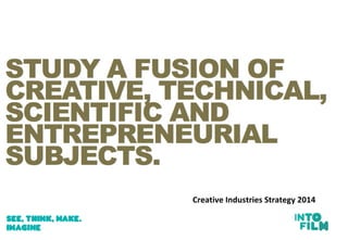 Creative Industries Strategy 2014
 