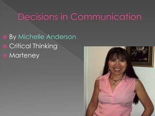  By Michelle Anderson
 Critical Thinking
 Marteney
 