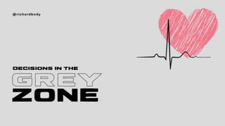 Decisions in the Grey Zone EUSEM 2020