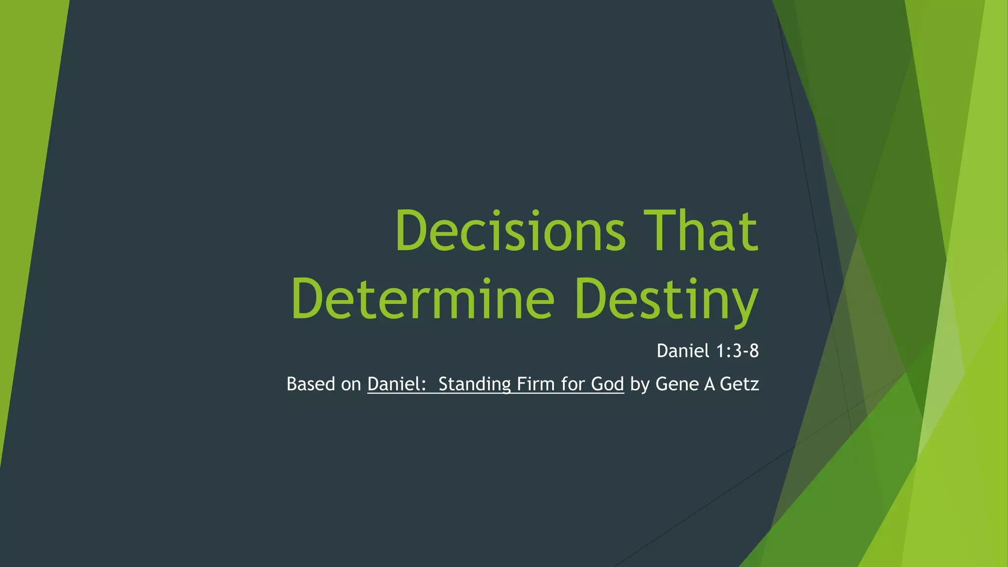 Decisions that determine destiny | PPTX